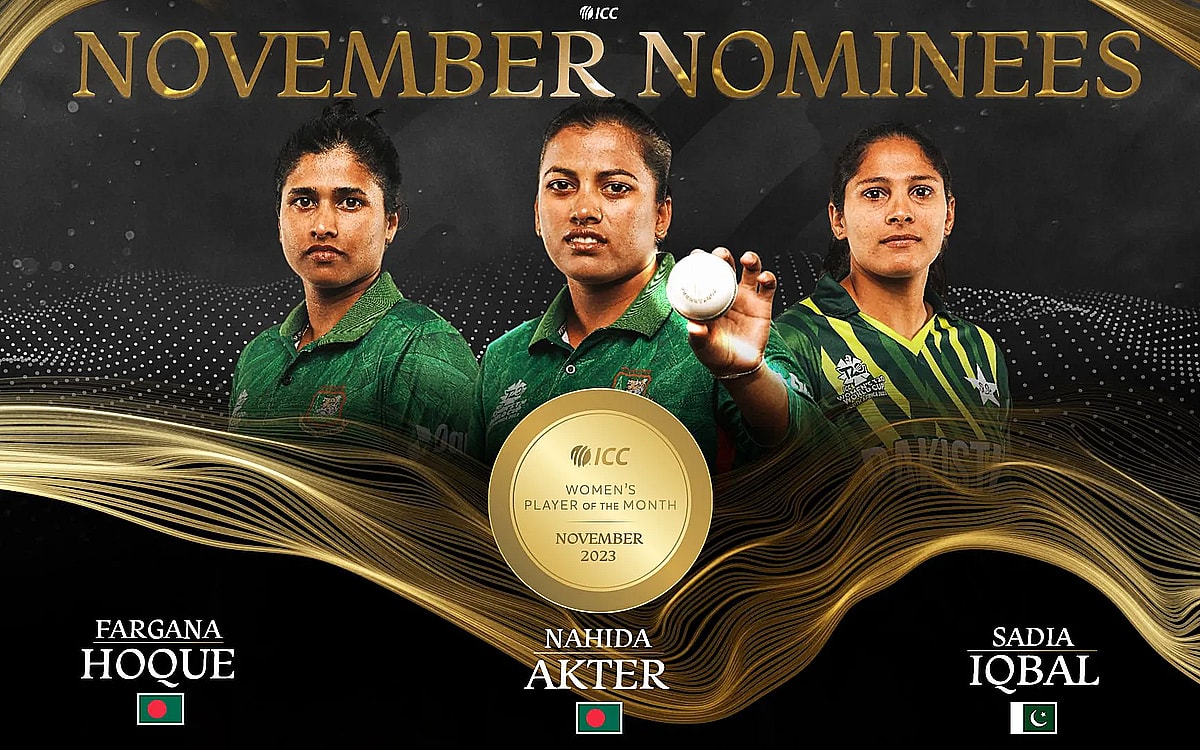 Nahida Akter, Fargana Hoque, Sadia Iqbal nominated for ICC Women’s Player of the Month award